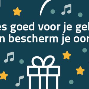 Feestdagencampagne NVAB: ‘Wees goed voor je gehoor en bescherm je oor!’