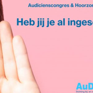Heeft u zich al ingeschreven voor het Audicienscongres & Hoorzorgbeurs 2024?